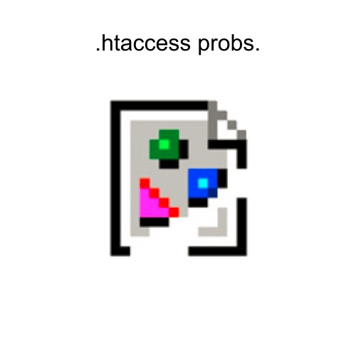 you've got htaccess probs