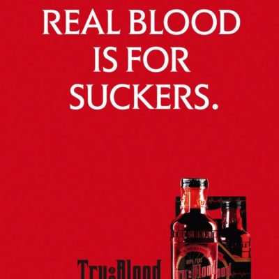 Real Blood Is For Suckers - HBO - Tru-Blood Beverage - Poster