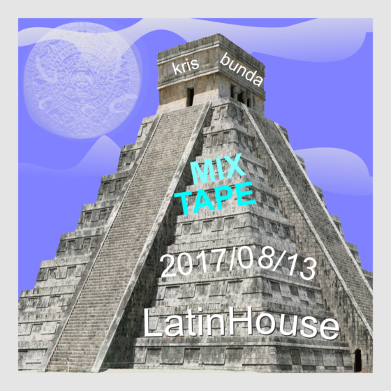 MIX TAPE - LATIN TRACKS- 20170813